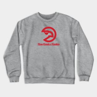 Hawtlanta Hanks Crewneck Sweatshirt